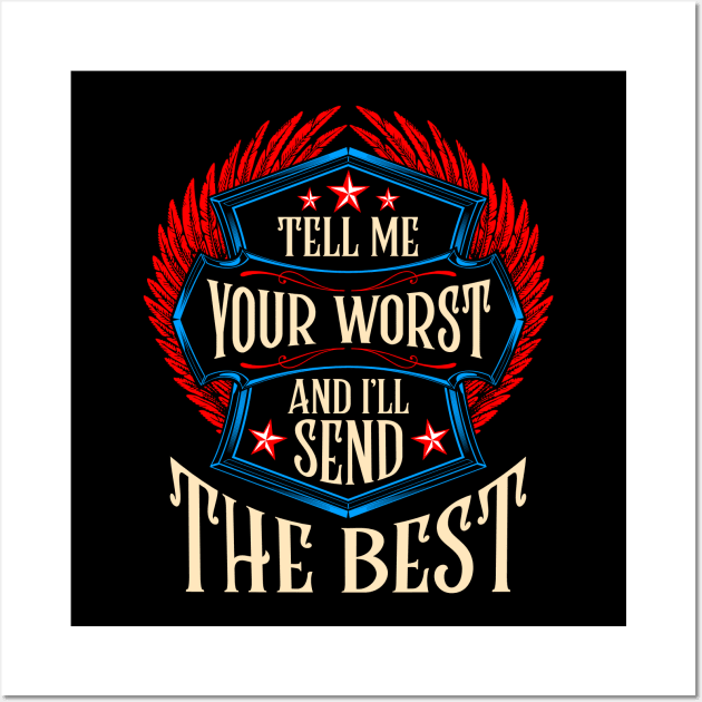 Tell Me Your Worst And I'll Send The Best 911 Dispatcher Tee Wall Art by Proficient Tees